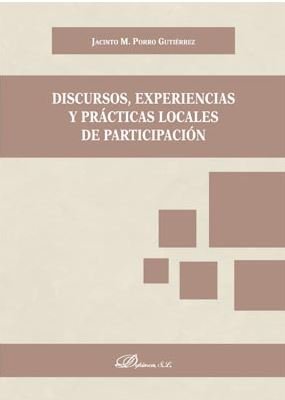 Discursos, experiencias y prácticas locales de participación, de Porro Gutiérrez, Jacinto Manuel | portada del libro