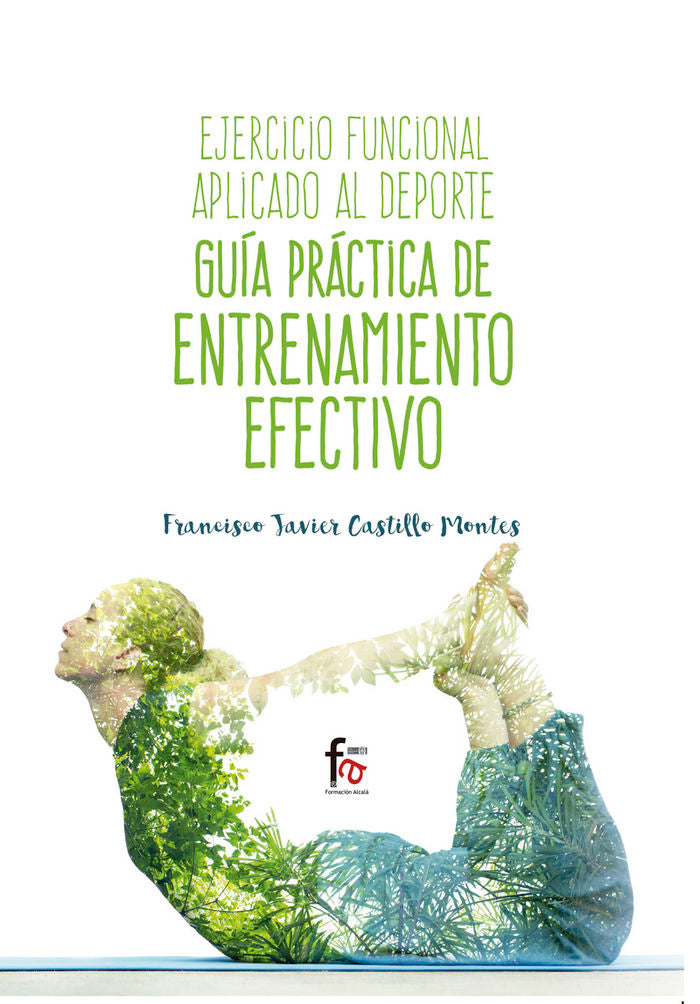 EJERCICIO FUNCIONAL APLICADO AL DEPORTE. GUIA PRACTICA DE ENTRENAMIENTO EFECTIVO, de CASTILLO MONTES, FRANCISCO JAVIER | port