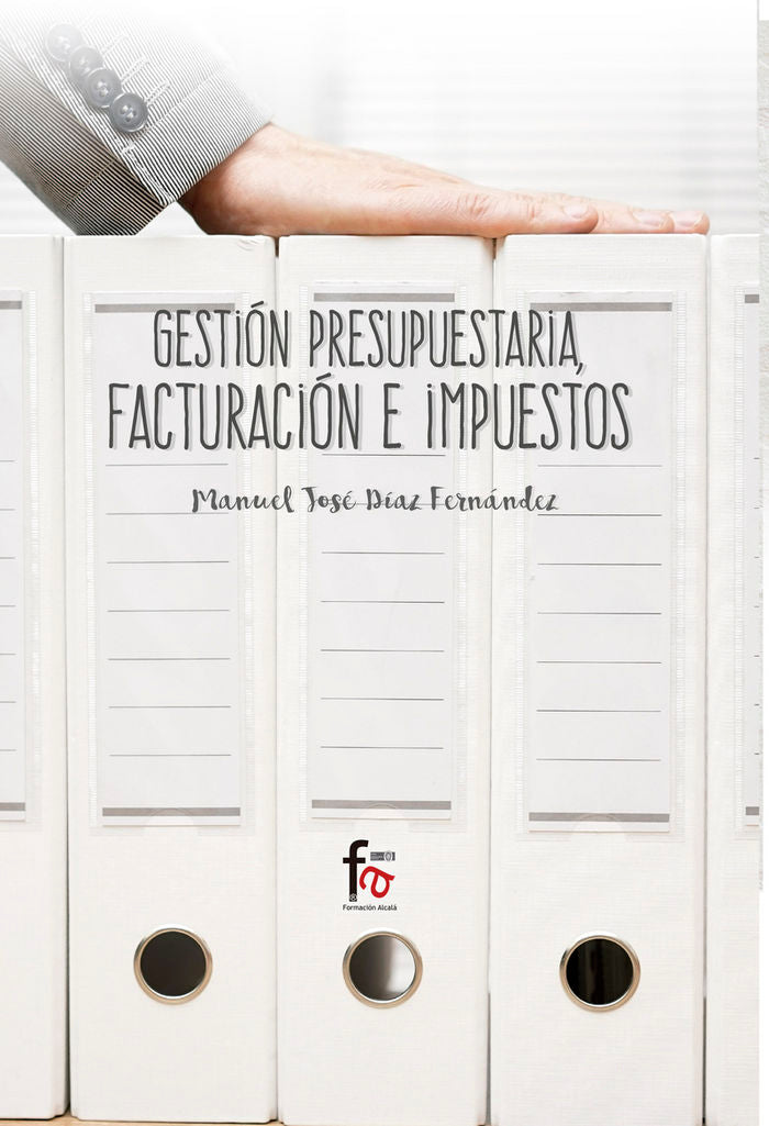 GESTION PRESUPUESTARIA, FACTURACION E IMPUESTOS, de DIAZ FERNANDEZ, MANUEL | portada del libro