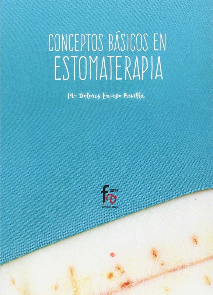 CONCEPTOS BASICOS EN ESTOMATERAPIA-2 EDICION, de ENCISO REVILLA, MARIA DOLORES | portada del libro