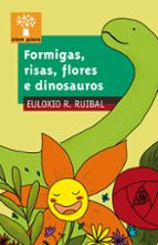 Formigas,risas,flores e dinosauros, de Euloxio Rodríguez Ruibal | portada del libro