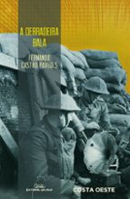 Derradeira bala, a (i certame de textos teatrais r.v.bolaûo, de Fernando Castro Paredes | portada del libro