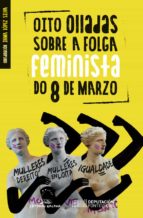 Oito olladas sobre a folga feminista do 8 de marzo, de Inma López Silva | portada del libro