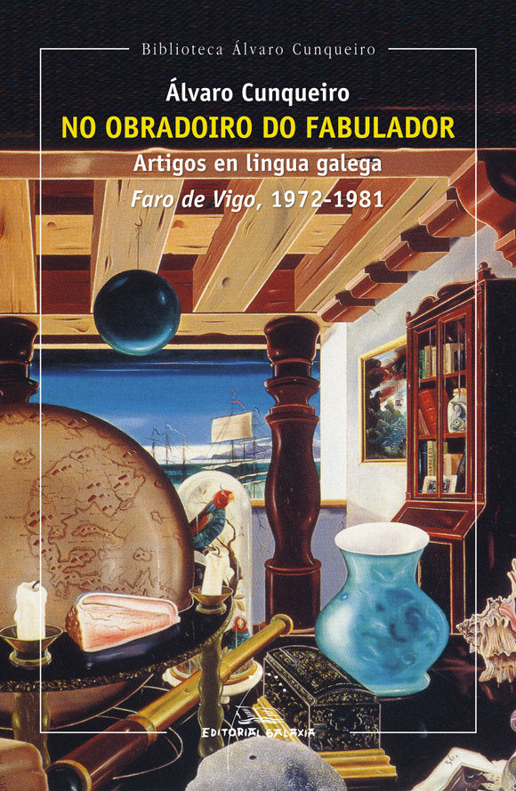No obradoiro do fabulador. Artigos faro de vigo (1972-1981), de Cunqueiro, Alvaro | portada del libro