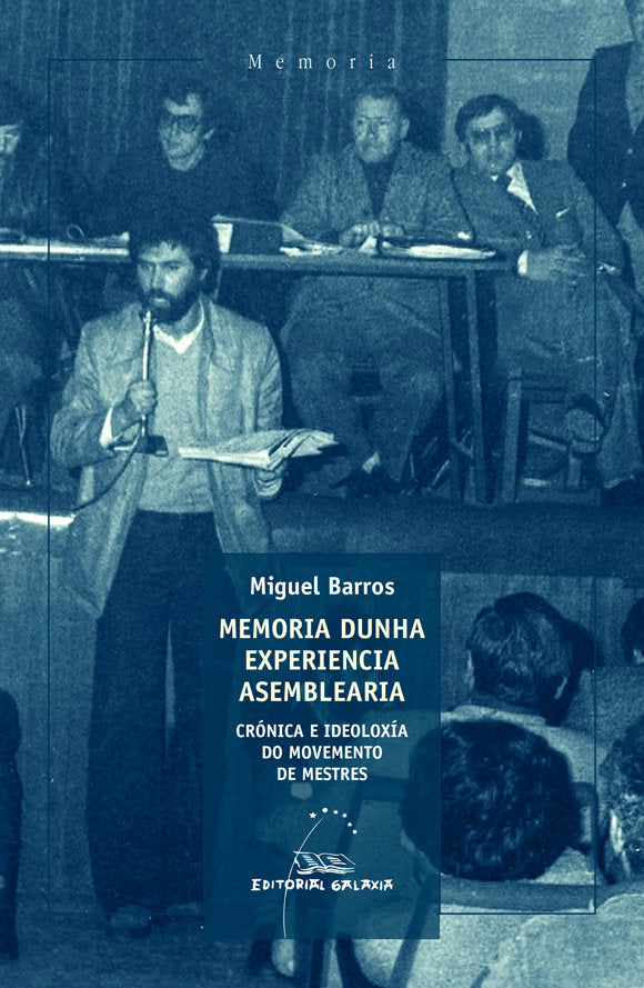 Memoria dunha experiencia asemblearia. Crónica e ideoloxía do movemento de mestres, de Barros, Miguel | portada del libro