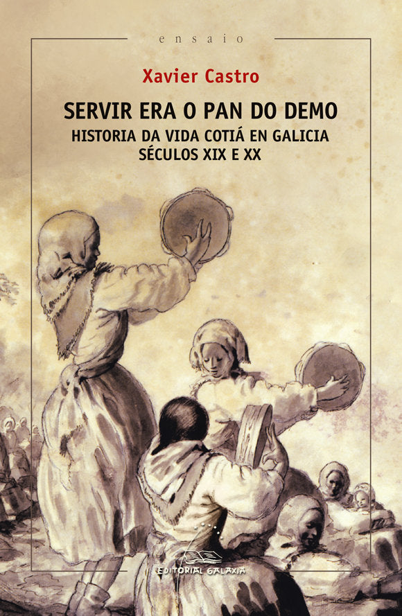 Servir era o pan do demo. Historia da vida cotiá en Galicia. (Séculos XIX e XX) | portada del libro
