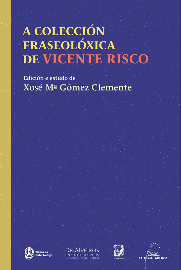 A colección fraseolóxica de Vicente Risco, de EDIC.XOSE MARIA GOMEZ CLEMENTE | portada del libro