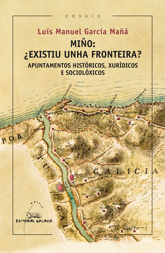 Miño, ¿existiu unha fronteira?. Apuntamentos históricos, xurídicos e sociolóxicos, de García Mañá | portada del libro