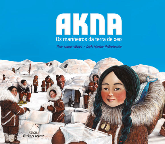 Akna. Os mariñeiros da terra de xeo, de PEIO LOPEZ ITURRI | portada del libro