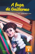 FUGA DE GUILLERMO, A, de Helena Villar Janeiro | portada del libro