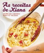 AS RECEITAS DE XIANA COCIÑAR SAN E SABOROSO NUNCA FOI TAN D, de XIANA PEREZ | portada del libro
