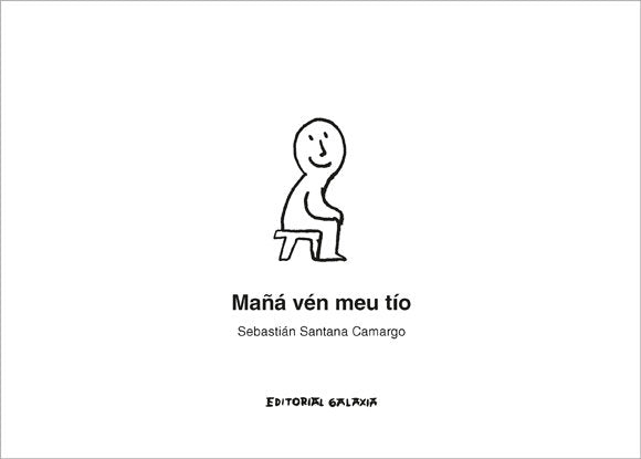 MAÑA VEN O MEU TIO, de SAMANTA CAMARGO, SEBASTIAN | portada del libro