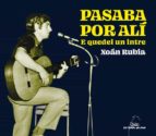 PASABA POR ALI E QUEDEI UN INTRE, de XOAN RUBIA | portada del libro