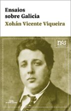ENSAIOS SOBRE GALICIA (BN), de VIQUEIRA CORTON XOHAN VICENTE | portada del libro