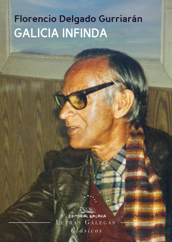Galicia infinda, de DELGADO GURRIARAN, FLORENCIO | portada del libro