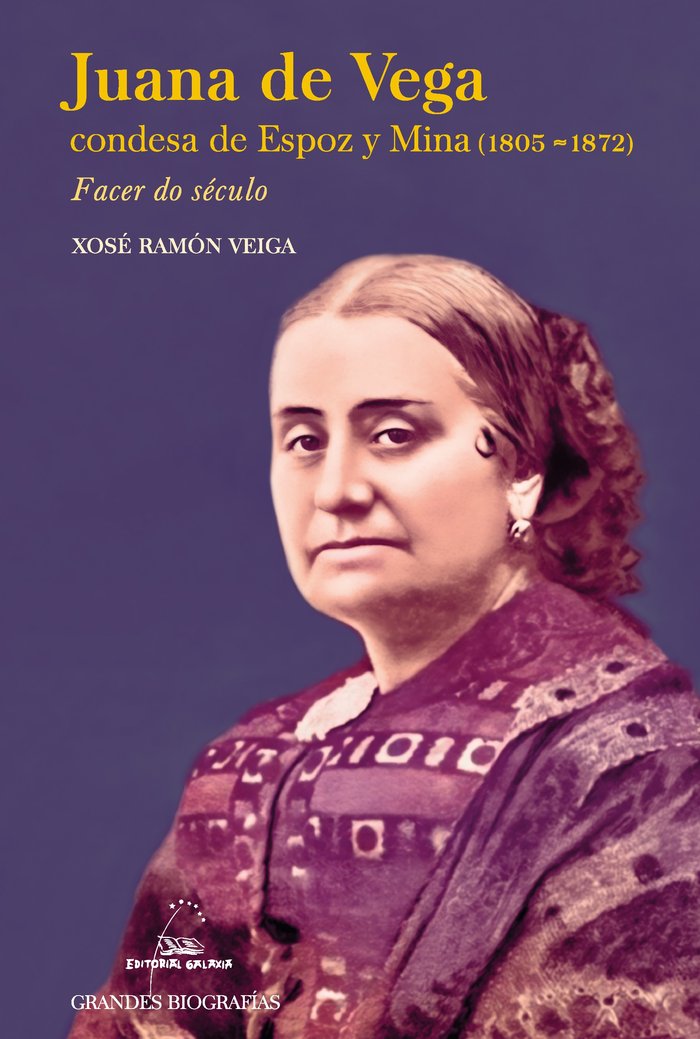 JUANA DE VEGA CONDESA DE ESPOZ Y MINA (1803-1872). FACER DO, de VEIGA | portada del libro