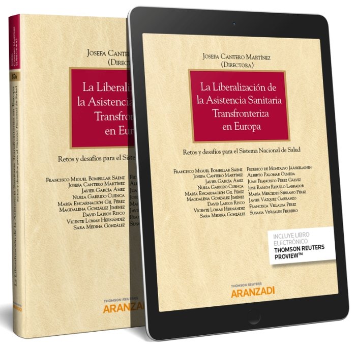 La liberalización de la asistencia sanitaria transfronteriza en Europa (Papel + e-book), de Cantero Martínez, Josefa | portad