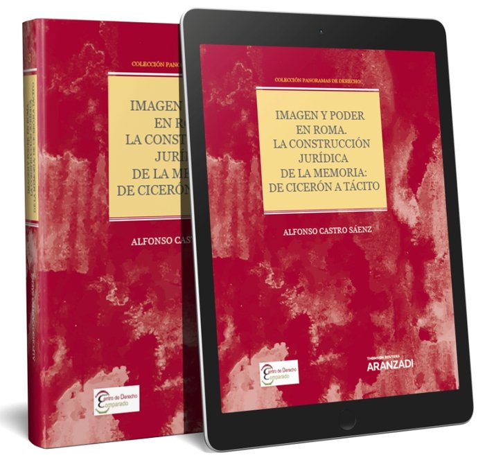 Imagen y poder en Roma. La construcción jurídica de la memoria: de Cicerón a Tácito (Papel + e-book), de Castro Sáenz, Alfons