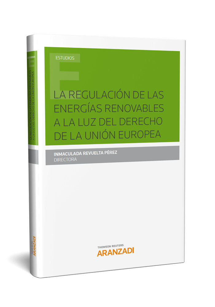 La regulación de las energías renovables a la luz del derecho de la Unión europea, de Revuelta Pérez, Inmaculada | portada de