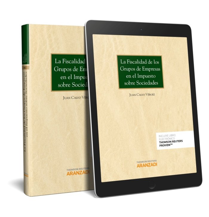 La fiscalidad de los grupos de empresas en el Impuesto sobre Sociedades (Papel + e-book), de Calvo Vérgez, Juan | portada del