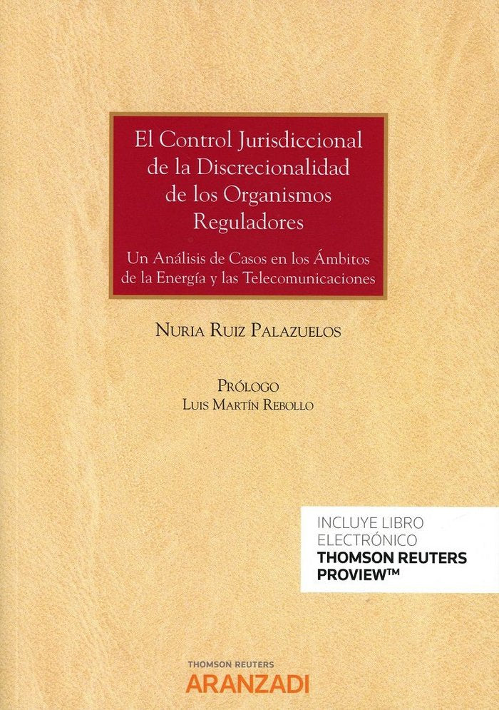El control jurisdiccional de la discrecionalidad de los organismos reguladores (Papel + e-book), de Ruiz Palazuelos, Nuria | 