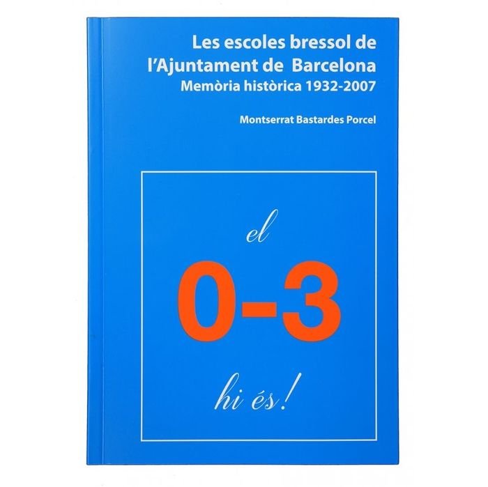 Les escoles bressol de l'Ajuntament de Barcelona. Memòria històrica 1932-2007, de Bastardes Porcel, Montserrat | portada del 