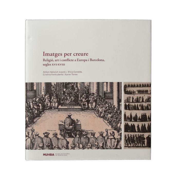 Imatges per creure. Conflicte i religió a Europa i Barcelona, segles XVI-XVIII | portada del libro