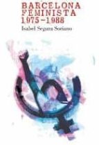 Barcelona feminista 1975-1988, de Isabel Segura Soriano | portada del libro