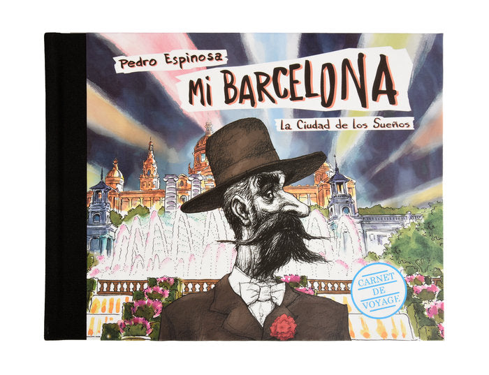 Mi Barcelona. La ciudad de los sueños, de Espinosa Saénz, Pedro | portada del libro
