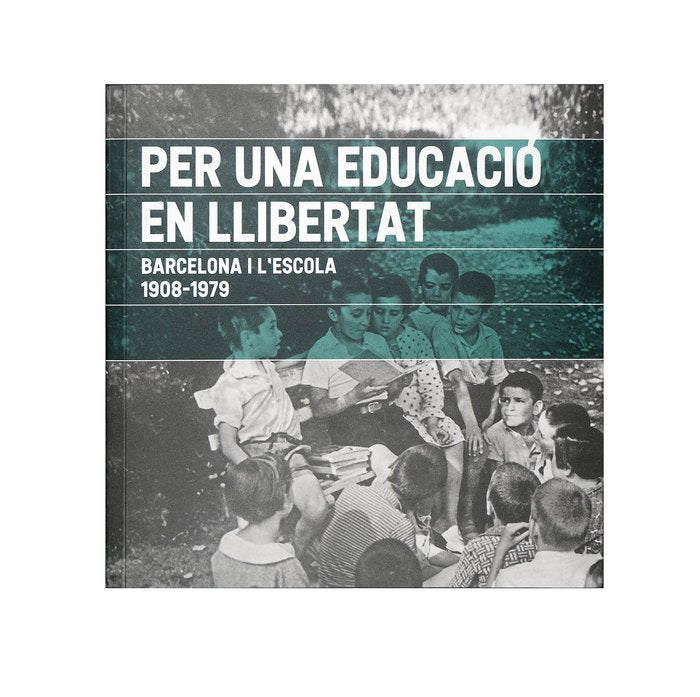 Per una educació en llibertat. Barcelona i l'escola. 1908-1979, de Nicolau Martí, Antoni | portada del libro