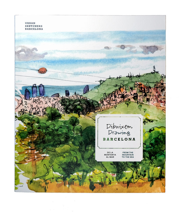 DIBUIXEM BARCELONA. DE LA MUNTANYA AL MAR, de URBAN SKETCHERS BARCELONA | portada del libro