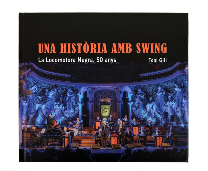 UNA HIST.RIA AMB SWING. LA LOCOMOTORA NEGRA, 50 ANYS, de GILI VIDAL, TONIO | portada del libro