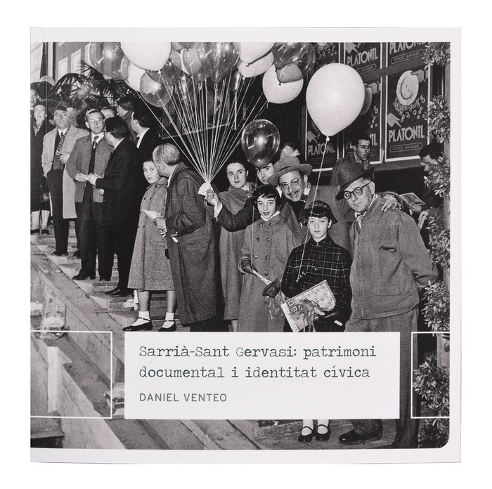 SARRIA SANT GERVASI PATRIMONI DOCUMENTAL I IDENTITAT CIVICA, de VENTEO MELENDREZ, DANIEL | portada del libro
