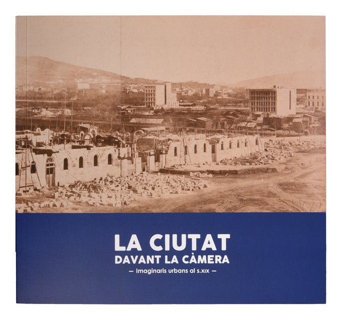 LA CIUTAT DAVANT LA CAMERA IMAGINARIS URBANS AL S XIX | portada del libro
