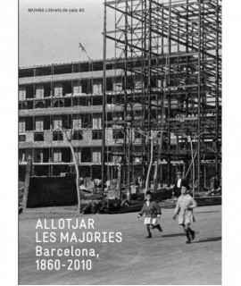 Allotjar les majories. Barcelona, 1860-2010, de GU·RDIA, MANEL | portada del libro