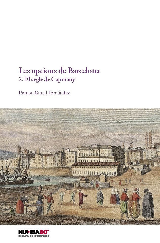 Les opcions de Barcelona. 2. El segle de Capmany, de GRAU I FERNANDEZ, RAMON | portada del libro