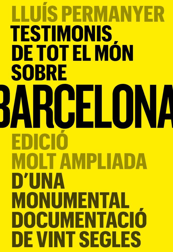 TESTIMONIS DE TOT EL MON SOBRE BARCELONA, de PERMANYER, LLUIS | portada del libro