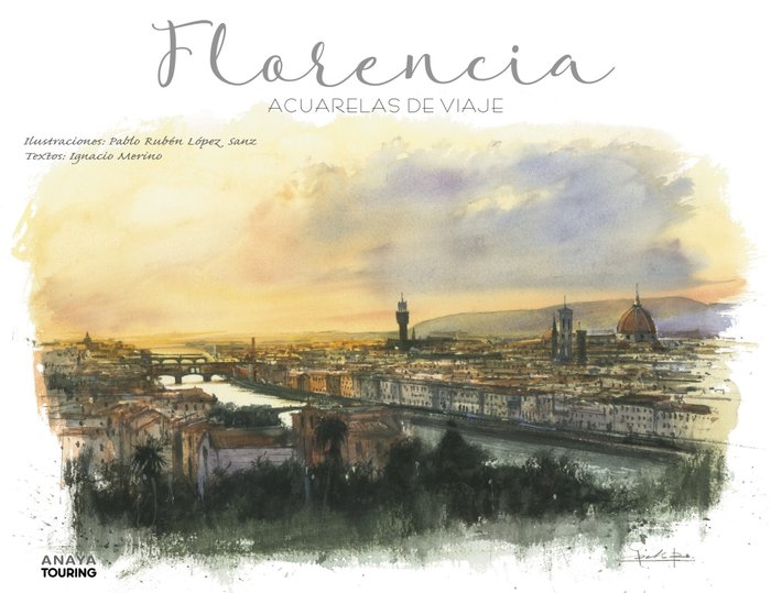 FLORENCIA. ACUARELAS DE VIAJE, de LOPEZ SANZ, PABLO RUBEN | portada del libro