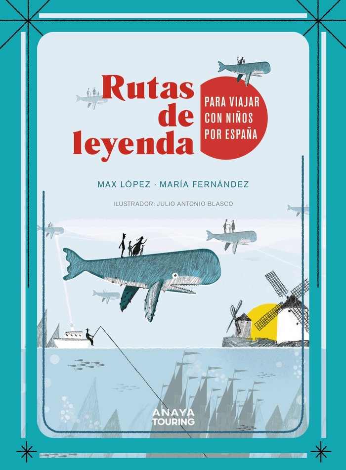 RUTAS DE LEYENDA PARA VIAJAR CON NIÑOS POR ESPAÑA, de LOPEZ TORRES, MAXIMO | portada del libro