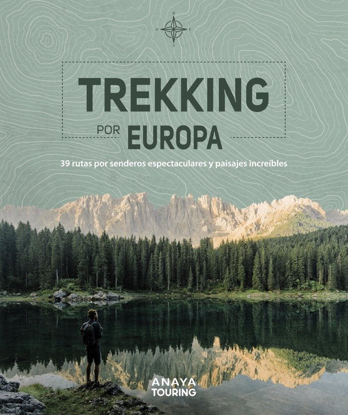 Trekking por Europa. 39 rutas por caminos espectaculares y paisajes increíbles, de Kunth Verlag | portada del libro