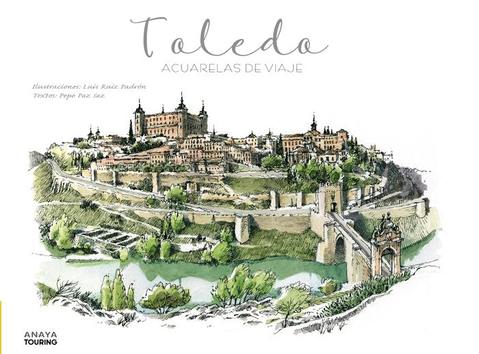 Toledo. Acuarelas de viaje, de RUIZ PADRON, LUIS | portada del libro