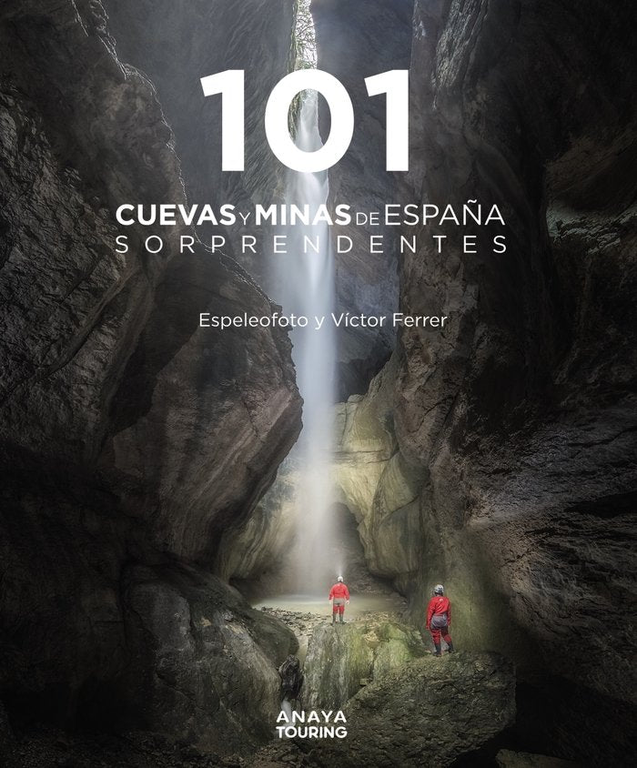101 CUEVAS Y MINAS DE ESPAÑA SORPRENDENTES, de FERRER RICO, VICTOR MAURICIO | portada del libro