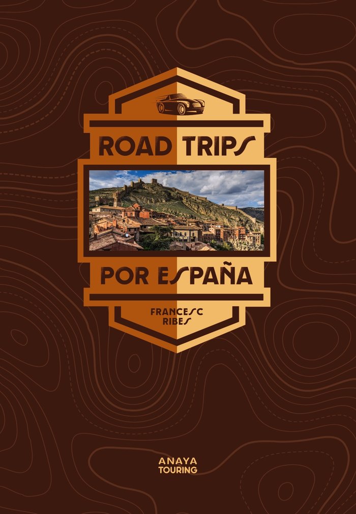 ROAD TRIPS POR ESPAÑA, de RIBES GEGUNDEZ, FRANCESC | portada del libro