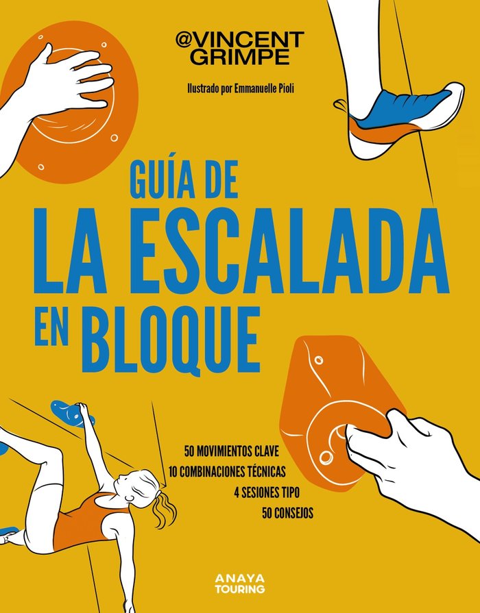 GUIA DE LA ESCALADA EN BLOQUE 50 MOVIMIENTOS CLAVE, 10 COMB, de GRIMPE, VINCENT | portada del libro