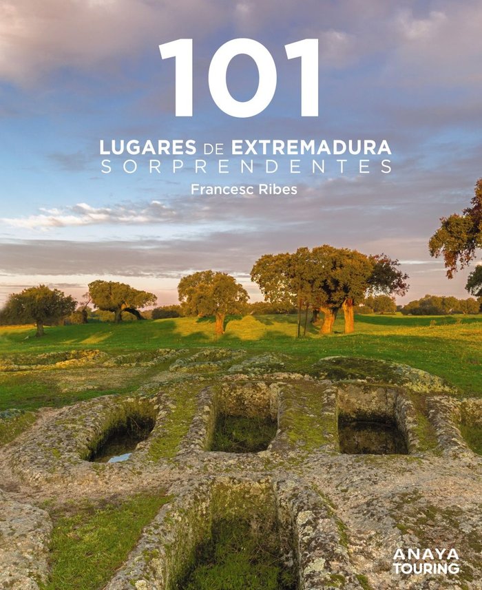 101 Lugares de Extremadura sorprendentes, de RIBES GEGUNDEZ, FRANCESC | portada del libro