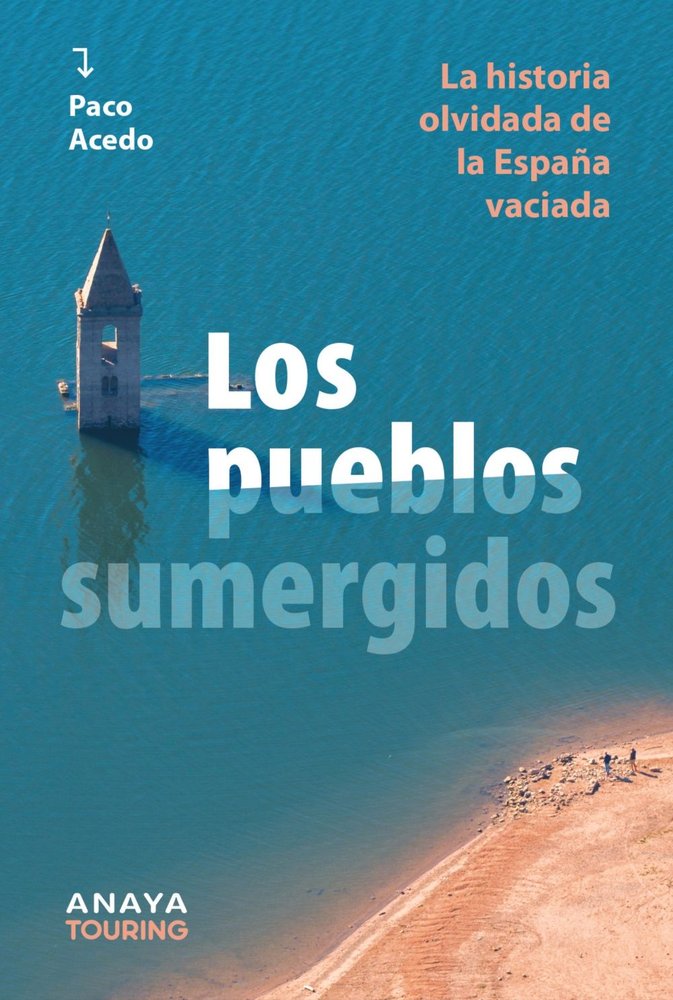 LOS PUEBLOS SUMERGIDOS, de ACEDO, PACO | portada del libro