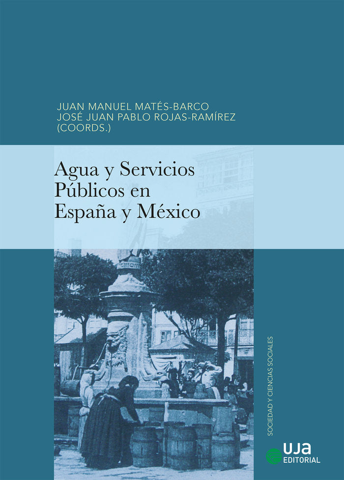 Agua y Servicios Públicos en España y México, de Rojas Ramírez, José Juan Pablo | portada del libro