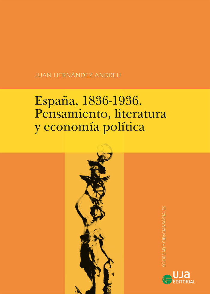 España, 1836-1936. Pensamiento, literatura y economía política, de Hernández Andreu, Juan | portada del libro