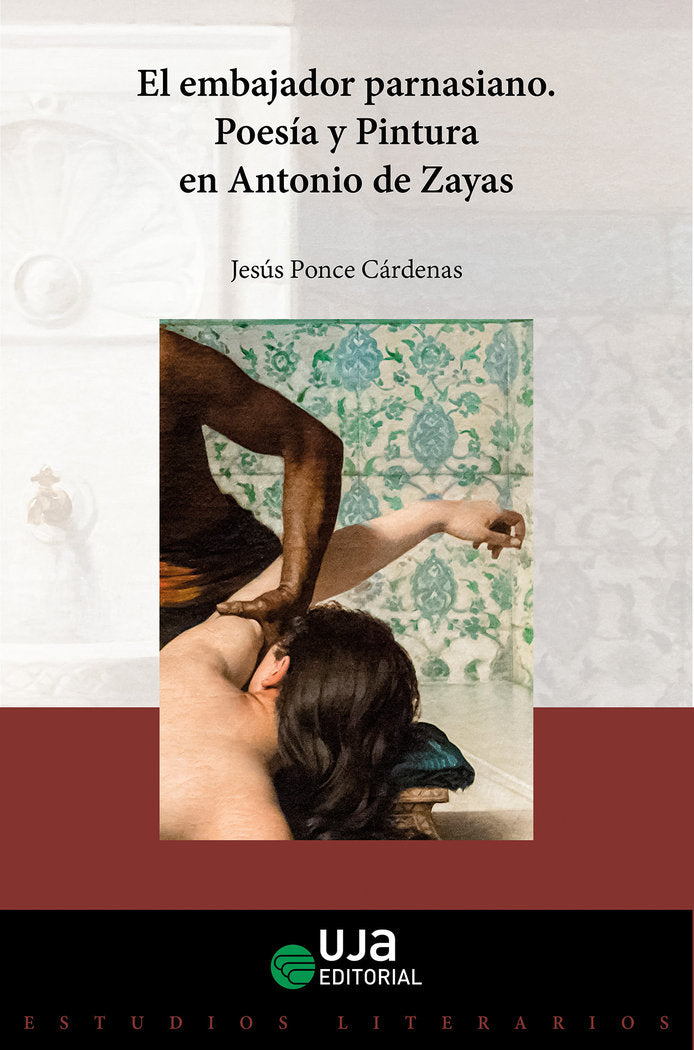 El embajador parnasiano: poesía y pintura en Antonio de Zayas, de Jesús Ponce Cárdenas | portada del libro