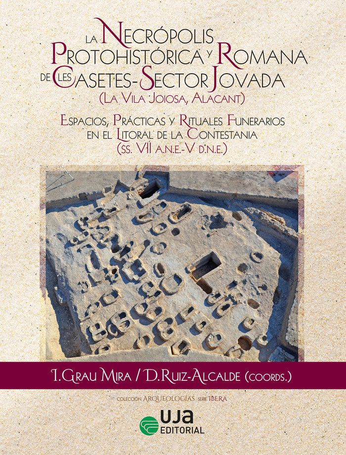 LA NECROPOLIS PROTOHITORICA Y ROMANA DE LES CASETES-SECTOR JOVADA, de GRAU MIRA, IGNASI | portada del libro